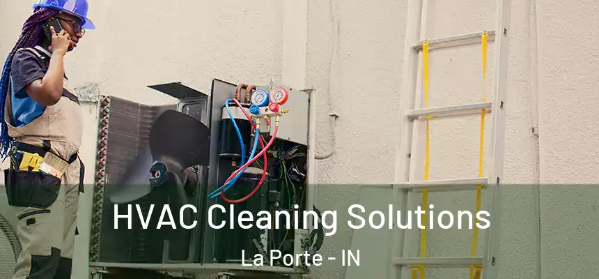 HVAC Cleaning Solutions La Porte - IN